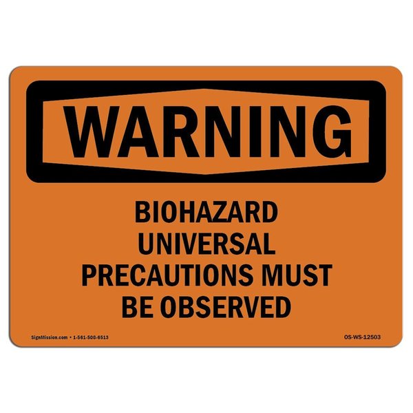 Signmission OSHA Warning Sign, 10" Height, 14" Width, Rigid Plastic, Biohazard Universal Precautions, Landscape OS-WS-P-1014-L-12503